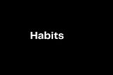 How to Create Habits that Stick