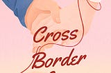 Cross-Border Love — An Ageless Love Story of Eliza Harper