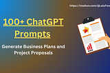 100+ ChatGPT Prompts for Generating Business Plans and Project Proposals