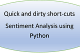 Sentiment Analysis (with word clouds) in Python — Quick and dirty leaning