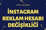 İnstagram Uygulaması Reklam Hesabı Değişikliği
