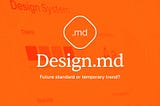 DESIGN.md: new standard or temporary trend?