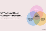 What you should know about product/market fit.