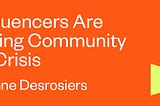 How Influencers Are Cultivating Community During Crisis