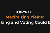Maximizing Yields: How veLYNX Locking and Voting Delivered 290% ROI