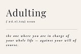 Life lately: Adulting.
