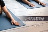 Los tres tattva de la práctica de Yin Yoga
