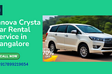 How to find Innova Crysta Car Rental Service in Bangalore |+91 7899219654