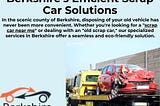 Berkshire’s Efficient Scrap Car Solutions