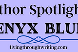 Author Spotlight: Fenyx Blue