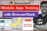 Demo: Testing a Mobile Application Using BrowserStack’s App Live
