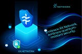 Protecting Your Digital Life: Why XX Network’s Quantum-Resistant Security is the Ultimate Shield