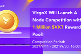 VirgoX Launches Node Competition with 1 Million $VXT Rewards Pool!