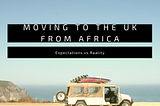 Moving To The UK From Africa