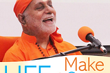 Make LIFE a Sport, according to renowned Spiritual Master Swami Bhoomananda Tirtha