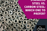 Stainless Steel vs. Carbon Steel: Which One to Prefer?