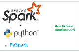 User Defined Functions(UDF) in PySpark