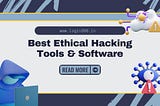 Best Ethical Hacking Tools & Software