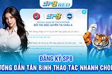 Đăng Ký SP8 — Hướng Dẫn Tân Binh Thao Tác Nhanh Chóng