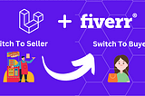 How To Switch Roles From Seller To Buyer like Fiverr in Laravel