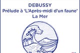 Debussy: Prélude à ‘L’Après-midi d’un faune’ / La Mer