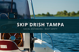 Skip Drish of Tampa Discusses Using Social Distancing as a Time to Learn About Boating Safety