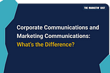 Corporate Communications vs Marketing Communications