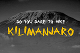 Introducing Kilimanjaro