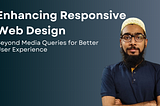 Unlocking the Power of Responsive Web Design: Beyond Media Queries