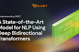 Understanding BERT: A State of the Art Model for NLP Using Deep Bidirectional Transformers