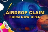 Final Airdrop Claim Form Now Open. Link below..