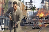 How to download GTA-5 on your smartphone for free
