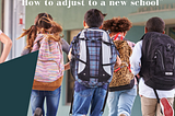 How to adjust to a new school