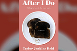 Reflecting on Love, Nostalgia, and the Beauty of Imperfection in Jenkins Reid’s “After I Do”.
