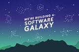 eFounders Letter #6 — A Software Galaxy