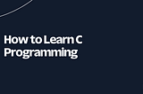 C Programming: A Basic Concepts and Fundamentals
