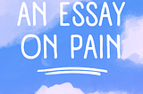 An Essay on Pain