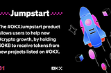 OKX JUMPSTART: All you need to know
