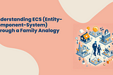 Understanding ECS Through Family Life: A Simple Analogy