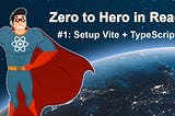React Hero: Setup a new React application with Vite + TypeScript