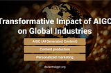 Transformative Impact of AIGC on Global Industries