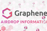 Graphene Airdrop Information