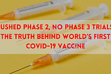 Rushed Phase 2, No Phase 3 Trials: The Truth Behind World’s First COVID-19 Vaccine