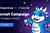 DragonSwap x Galxe: Join Our Devnet Campaign and Get Rewards!