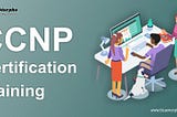 CCNP certification training course