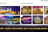 CHẤT LƯỢNG SẢN PHẨM, DỊCH VỤ SOCO88 MANG TỚI