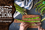 Dall’orto alla cucina — Gli asparagi
