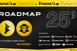 BananaClip Roadmap 2025