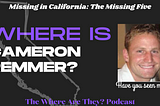 The California Five: The 2011 Disappearance of Cameron Remmer