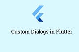 Let’s a Build Custom Flutter Dialog Handler